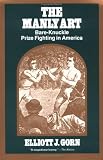 The Manly Art: Bare-Knuckle Prize Fighting in America