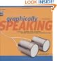 Graphically Speaking: A Visual Lexicon for Achieving Better Designer-Client Communication (Graphic Design)