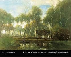 Henry Ward Ranger: Modulator of Harmonious Color : A Monograph