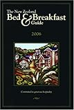 New Zealand Bed & Breakfast Guide, 2006: New Zealands Leading Guide To Accommodation With Character
