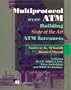Multiprotocol over ATM Building State of the Art ATM Intranets Utilizing RSVP, NHRP, LANE, Flow Switching, and WWW Technology