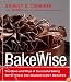 BakeWise: The Hows and Whys of Successful Baking with Over 200 Magnificent Recipes