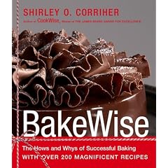 Bakewise: The Hows and Whys of Successful Baking with Over 200 Magnificent Recipes