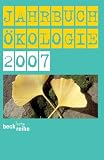 Jahrbuch &Ouml;kologie 2007. - G&uuml;nter Altner, Heike Leitschuh-Fecht, Gerd Michelsen