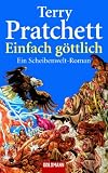 Einfach göttlich: Ein Roman von der bizarren Scheibenwelt