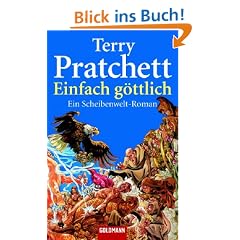 Einfach g�ttlich: Ein Scheibenwelt-Roman: Ein Roman von der bizarren Scheibenwelt