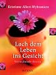 Lach dem Leben ins Gesicht. Verschenk-Texte