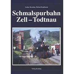 Die Schmalspurbahn Zell - Todtnau