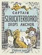 Captain Slaughterboard Drops Anchor