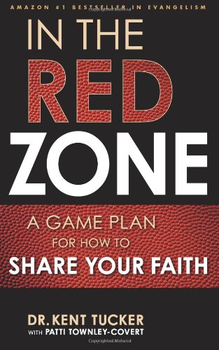 in the red zone a game plan for how to share your faith