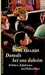 Damals bei uns daheim: Erlebtes, Erfahrenes und Erfundenes (Fallada)