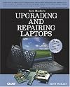 Upgrading and Repairing Laptop Computers
