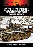 Eastern Front: Encirclement and Escape by German Forces (Hitler s War Machine)