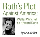 Roth`s `Plot Against America`: Walter Winchell as Howard Dean