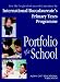 Portfolio
of
a
School:
How
the
Dwight
School
Successfully
Introduced
the
International
Baccalaureate's
Primary
Years
Programme
(A
John
Catt
Educational
Publication)