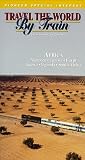Travel the World By Train: Africa