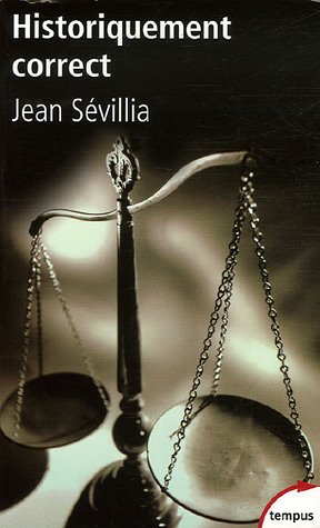 Historiquement correct : Pour en finir avec le passé unique