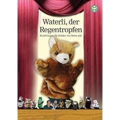 Waterli, der Regentropfen: Erz�hlungen f�r Kinder von Remo Abt