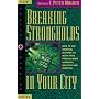 Breaking Strongholds in Your City: How to Use Spiritual Mapping Tomake Your Prayers More Strategic, Effective and Targeted (Prayer Warriors)