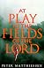 At Play in the Fields of the Lord