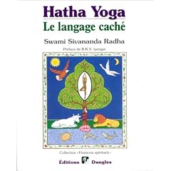 Hatha yoga : Le Langage cache, symboles,archetypes, metaphores