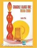 Crackle Glass Too, 1950s-2000 (Schiffer Book for Collectors)