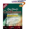 Eben Hewitt's ColdFusion Training Course: A Digital Seminar on CD-ROM