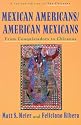 Mexican Americans/American Mexicans: From Conquistadors to Chicanos (American Century Series)