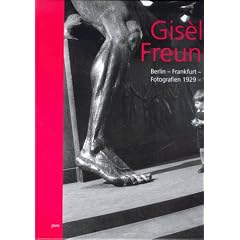 Gisele Freund: Berlin, Frankfurt, Paris. Fotografien 1929 - 1962