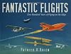 Fantastic Flights: One Hundred Years of Flying on the Edge