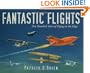 Fantastic Flights: One Hundred Years of Flying on the Edge