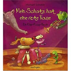 Mein Schatz hat eine rote Nase: Ein Klipp-Klapp-Buch