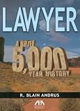 Lawyer: A Brief 5,000 Year History