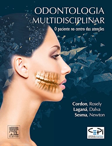 Odontologia Multidisciplinar: O Paciente no Centro das Atenções (Portuguese Edition)