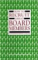 How to Recruit Great Board Members: A Guide for Nonprofit Agencies