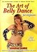 The Art of Belly Dance, for Beginners: Arabian Sands Belly Dance Instruction and Flexibility Workout