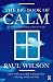 The Big Book of Calm by Paul Wilson