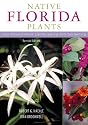 Native Florida Plants, Revised Edition: Low Maintenance Landscaping and Gardening
