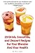 25 Drink, Smoothie, and Dessert Recipes For Your Blender And Your Health