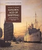 The Golden Age of Shipping: The Classic Merchant Ship 1900-1960 (Conway s History of the Ship)