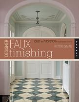 Designer Faux Finishing: Ideas and Inspiration for Sophisticated Surfaces
