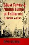 Ghost Towns and Mining Camps of California: A History & Guide (Historical and Old West)