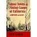 Ghost Towns and Mining Camps of California: A History & Guide