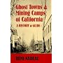 Ghost Towns and Mining Camps of California: A History & Guide (Historical and Old West)