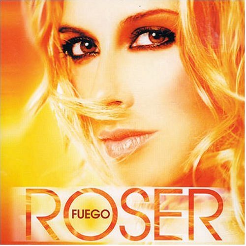 Roser - Fuego Lyrics - Zortam Music