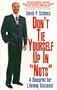 Don't Tie Yourself Up in Nots: How to Untie Yourself from the Can Nots and Should Nots of Life