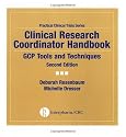 Clinical Research Coordinator Handbook: GCP Tools and Techniques,  Second Edition (Practical Clinical Trials)