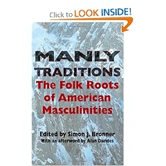 Manly Traditions: The Folk Roots of American Masculinities