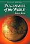Placenames Of The World: Origins and Meanings of the Names for 6,600 Countries, Cities, Territories, Natural Features and Historic Sites, 2d edition