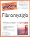 The Complete Idiot's Guide to Fibromyalgia by Lynne Matallana ISBN 1592573673